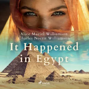 It Happened in Egypt (EN) - Charles Norris Williamson, Alice Muriel Williamson (mp3 audiokniha)