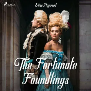 The Fortunate Foundlings (EN) - Eliza Haywood (mp3 audiokniha)