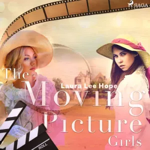 The Moving Picture Girls (EN) - Laura Lee Hope (mp3 audiokniha)