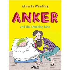 Anker (1) - Anker and the Shouting Man