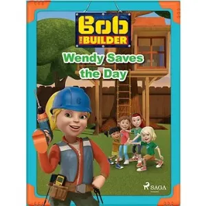 Bob the Builder: Wendy Saves the Day
