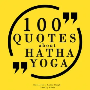 100 Quotes About Hatha Yoga (EN) - J. M. Gardner (mp3 audiokniha)