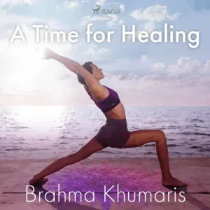 A Time for Healing (EN) - Brahma Khumaris (mp3 audiokniha)