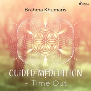 Guided Meditation – Time Out (EN) - Brahma Khumaris (mp3 audiokniha)