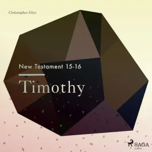 The New Testament 15-16 - Timothy (EN) - Christopher Glyn (mp3 audiokniha)