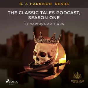 B. J. Harrison Reads The Classic Tales Podcast, Season One (EN) - Rôzni autori (mp3 audiokniha)