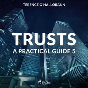 Trusts – A Practical Guide 5 (EN) - Terence O'Hallorann (mp3 audiokniha)