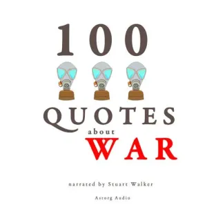 100 Quotes About War (EN) - John Mac (mp3 audiokniha)