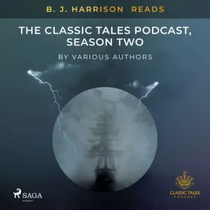 B. J. Harrison Reads The Classic Tales Podcast, Season Two (EN) - Rôzni autori (mp3 audiokniha)