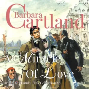 A Miracle of Love (Barbara Cartland s Pink Collection 88) (EN) - Barbara Cartland (mp3 audiokniha)
