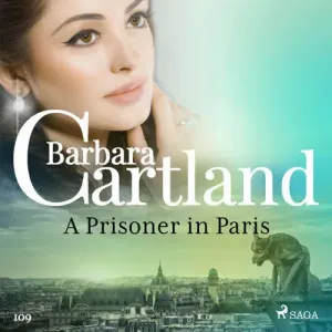 A Prisoner in Paris (Barbara Cartland's Pink Collection 109) (EN) - Barbara Cartland (mp3 audiokniha)