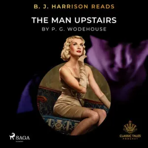 B. J. Harrison Reads The Man Upstairs (EN) - P.G. Wodehouse (mp3 audiokniha)