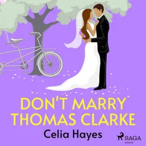 Don't Marry Thomas Clarke (EN) - Celia Hayes (mp3 audiokniha)