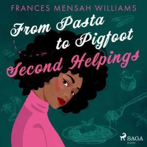 From Pasta to Pigfoot: Second Helpings (EN) - Frances Mensah Williams (mp3 audiokniha)