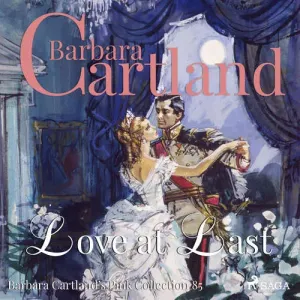 Love at Last (Barbara Cartland s Pink Collection 85) (EN) - Barbara Cartland (mp3 audiokniha)