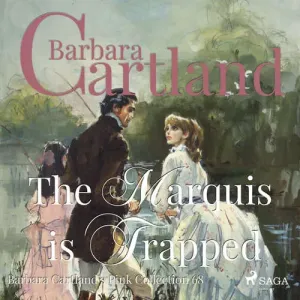 The Marquis is Trapped (Barbara Cartland’s Pink Collection 68) (EN) - Barbara Cartland (mp3 audiokniha)