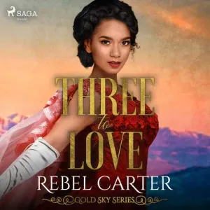 Three To Love (EN) - Rebel Carter (mp3 audiokniha)