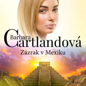 Zázrak v Mexiku - Barbara Cartlandová (mp3 audiokniha)