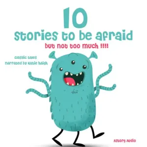 10 Stories to Be Afraid, But Not Too Much! (EN) - Hans Christian Andersen, Charles Perrault, Brothers Grimm (mp3 audiokniha)