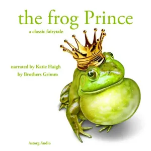 The Frog Prince, a Fairy Tale (EN) - Brothers Grimm (mp3 audiokniha)