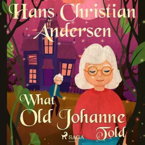 What Old Johanne Told (EN) - Hans Christian Andersen (mp3 audiokniha)