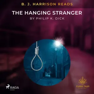 B. J. Harrison Reads The Hanging Stranger (EN) - Philip K. Dick (mp3 audiokniha)