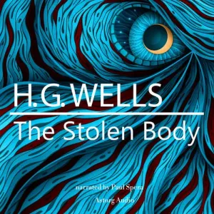 H. G. Wells: The Stolen Body (EN) - Herbert George Wells (mp3 audiokniha)