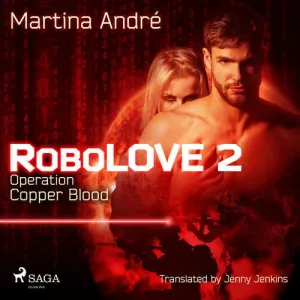 Robolove 2 - Operation: Copper Blood (EN) - Martina André (mp3 audiokniha)