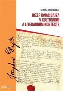 Jozef Ignác Bajza v kultúrnom a literárnom kontexte