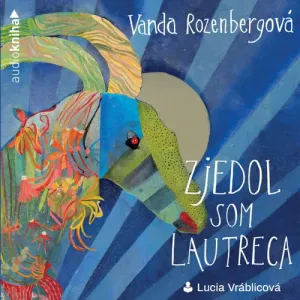 Zjedol som Lautreca - Vanda Rozenbergová (mp3 audiokniha)