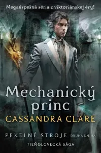 Mechanický princ (Pekelné stroje 2) - Cassandra Clare