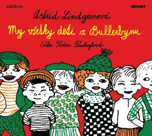 Audiokniha My všetky deti z Bullerbynu - Astrid Lindgrenová