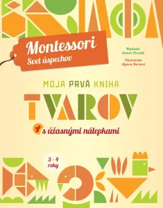 Moja prvá kniha tvarov s úžasnými nálepkami: Montessori Svet úspechov