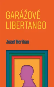 Garážové Libertango - Jozef Heriban
