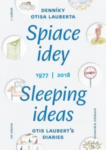 Spiace idey / Sleeping ideas 1977/2018. Denníky Otisa Lauberta, 1. zväzok, Ročníky 1977, 2018