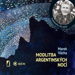 Modlitba argentinských nocí - Marek Orko Vácha (mp3 audiokniha)
