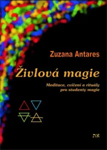 Živlová magie - Meditace, cvičení a rituály pro studenty magie - 2.vydání