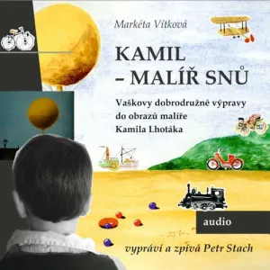 Kamil - malíř snů - Markéta Vítková (mp3 audiokniha)