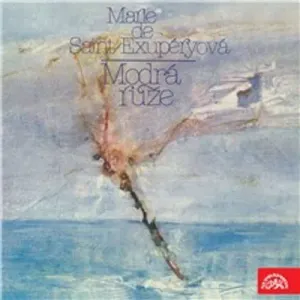 Modrá růže (vzpomínky Marie de Saint-Exupéryové a dopisy syna) - Marie de Saint-Exupéry (mp3 audiokniha)