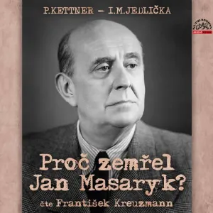 Proč zemřel Jan Masaryk? - I. M. Jedlička, P. Kettner (mp3 audiokniha)