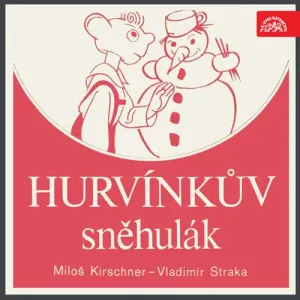 Hurvínkův sněhulák - Miloš Kirschner, Vladimír Straka (mp3 audiokniha)