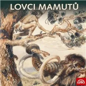 Lovci mamutů (komplet 3 alb) - Tomáš Vondrovic, Eduard Štorch (mp3 audiokniha)