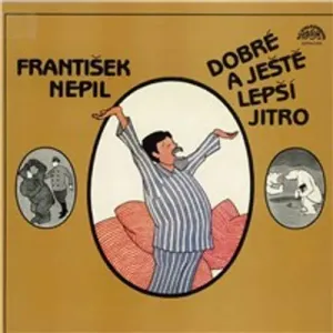 Dobré a ještě lepší jitro - František Nepil (mp3 audiokniha)