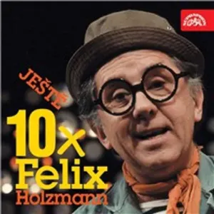 Ještě 10x Felix Holzmann - Felix Holzmann (mp3 audiokniha)