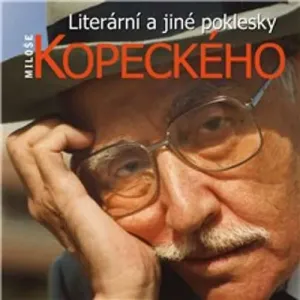Literární a jiné poklesky Miloše Kopeckého - Miloš Kopecký (mp3 audiokniha)