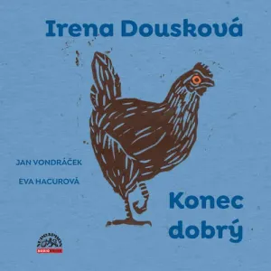 Konec dobrý - Irena Dousková (mp3 audiokniha)