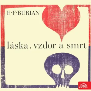 Láska, vzdor a smrt - Emil František Burian (mp3 audiokniha)