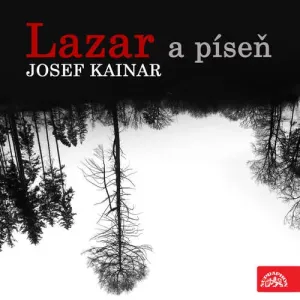 Lazar a píseň - Josef Kainar (mp3 audiokniha)