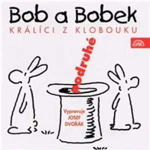 Bob a Bobek - Králíci z klobouku podruhé - Jiří Šebánek, Vladimír Jiránek, Jaroslav Pacovský (mp3 audiokniha)