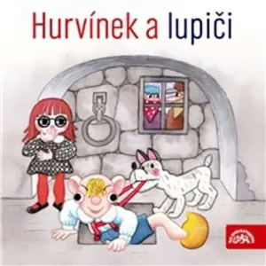 Hurvínek a lupiči - Pavel Grym, Josef Barchánek, Miloš Kirschner, Augustin Kneifel (mp3 audiokniha)